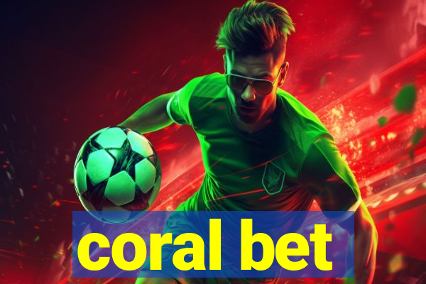 coral bet