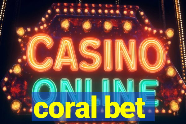 coral bet