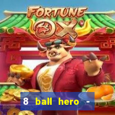 8 ball hero - jogo de bilhar