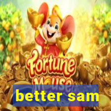 better sam