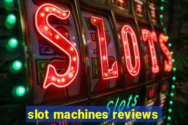 slot machines reviews