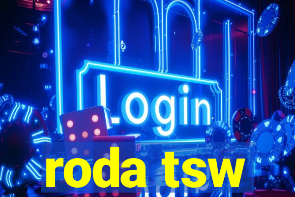 roda tsw