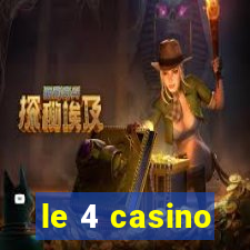 le 4 casino