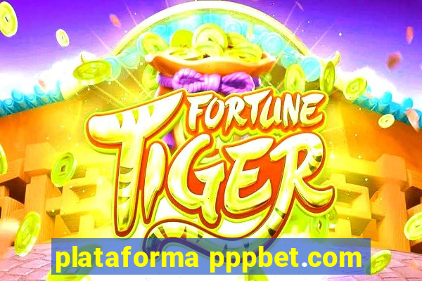 plataforma pppbet.com