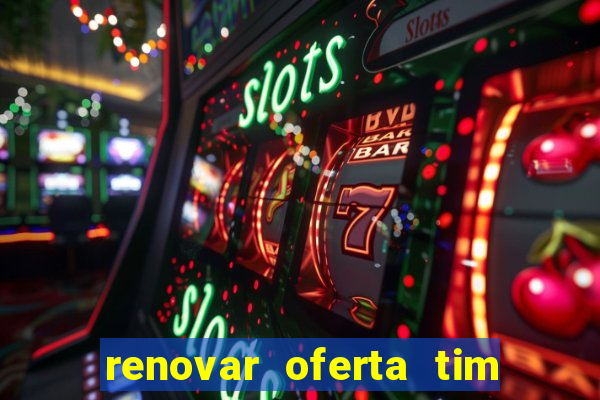 renovar oferta tim beta por sms