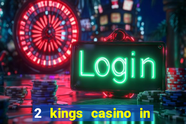 2 kings casino in north carolina