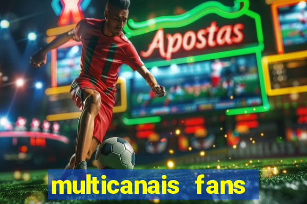 multicanais fans jogo ao vivo