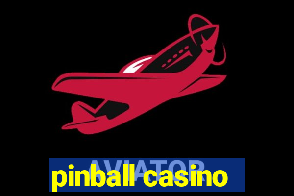 pinball casino