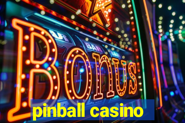 pinball casino