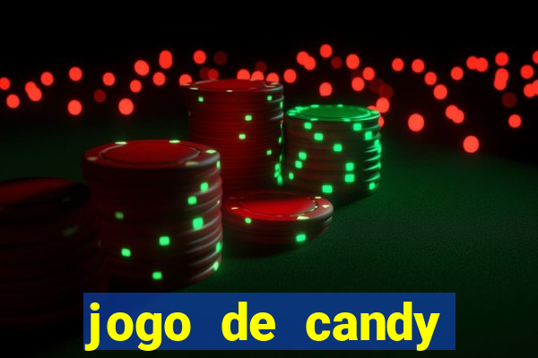 jogo de candy crush saga