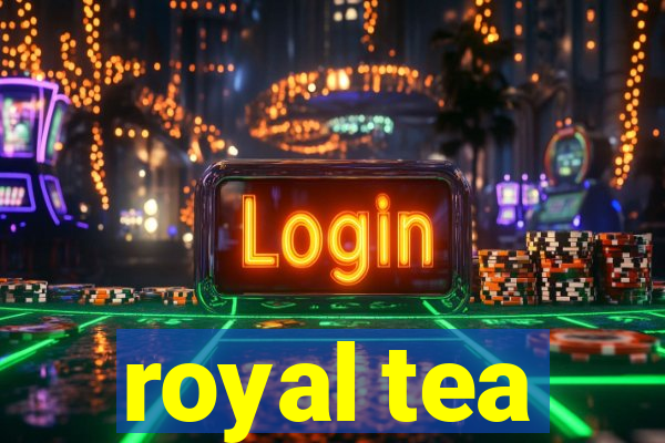 royal tea