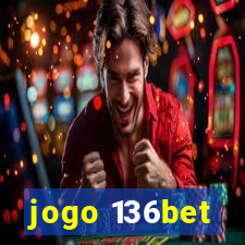 jogo 136bet