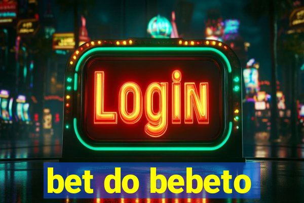 bet do bebeto