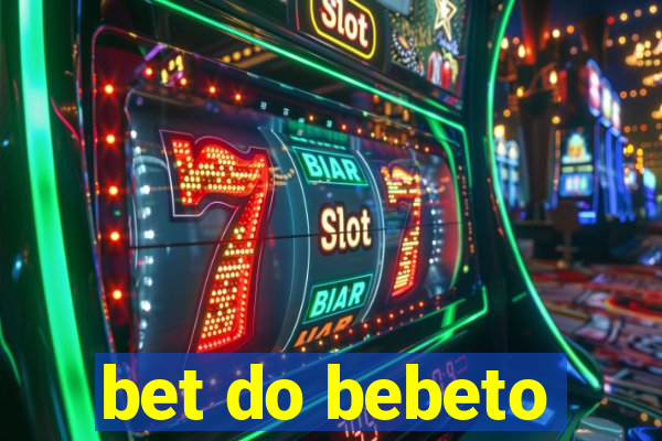 bet do bebeto