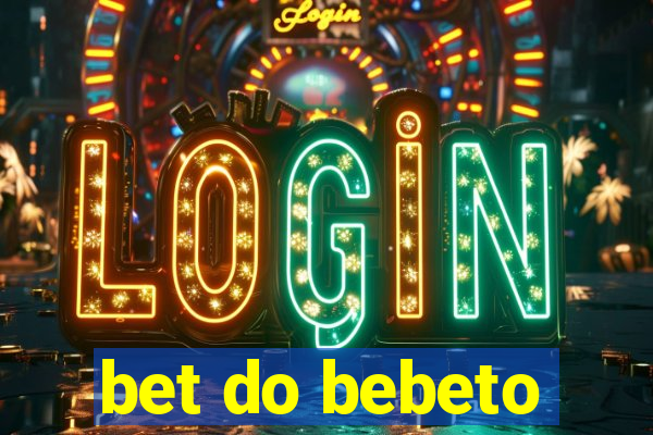 bet do bebeto