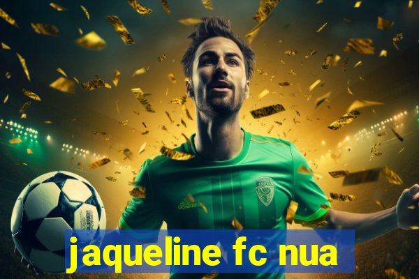 jaqueline fc nua