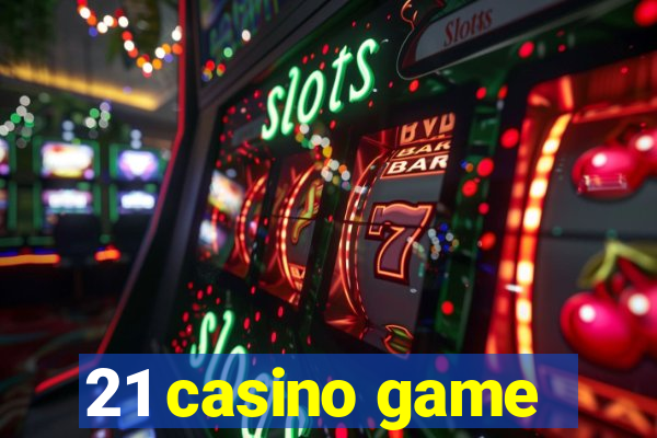 21 casino game