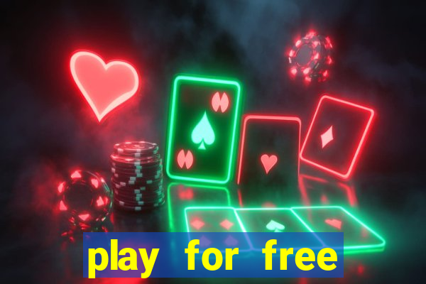 play for free slots games