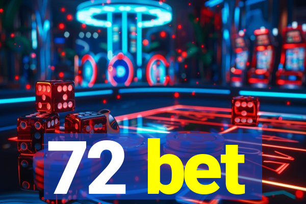 72 bet