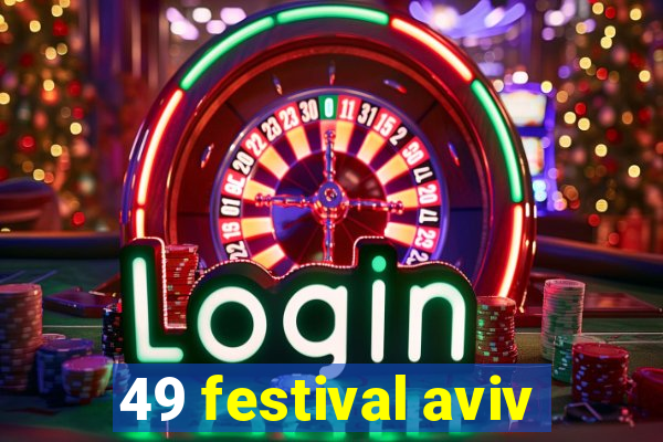 49 festival aviv