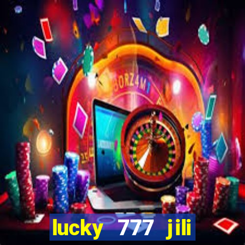 lucky 777 jili online casino