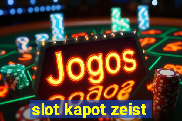 slot kapot zeist