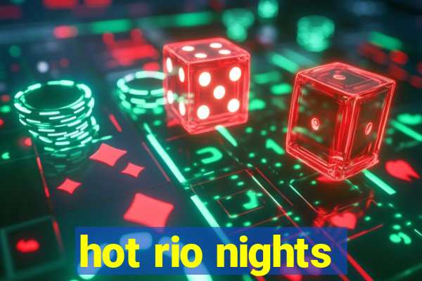 hot rio nights