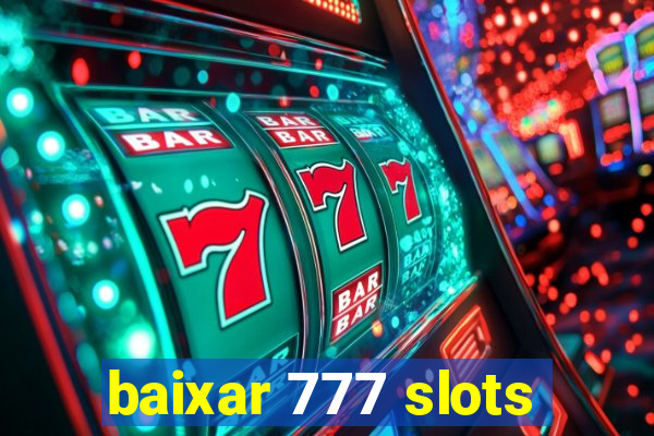 baixar 777 slots