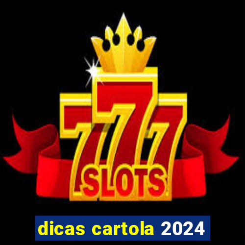 dicas cartola 2024