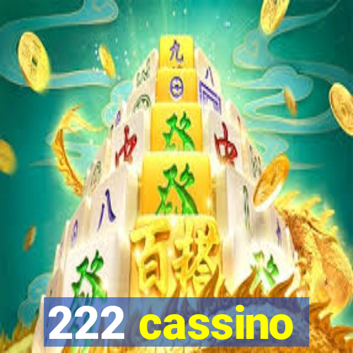 222 cassino