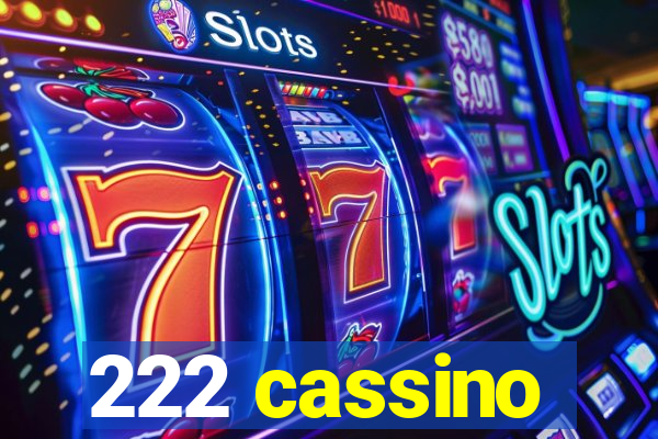 222 cassino