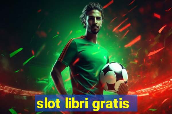 slot libri gratis