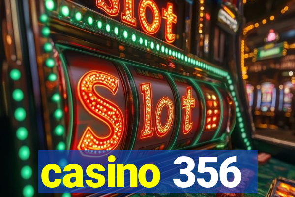 casino 356