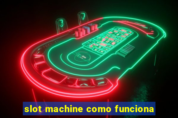 slot machine como funciona