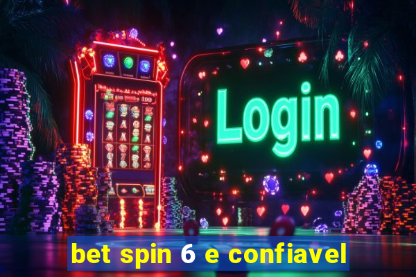 bet spin 6 e confiavel