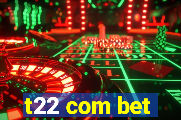 t22 com bet