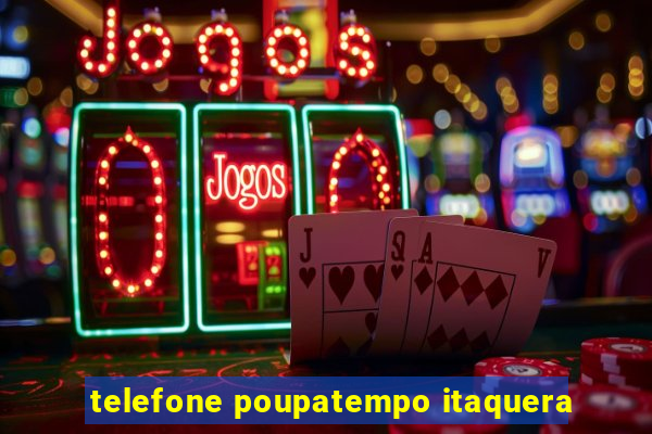 telefone poupatempo itaquera