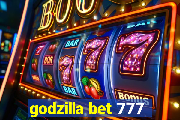 godzilla bet 777