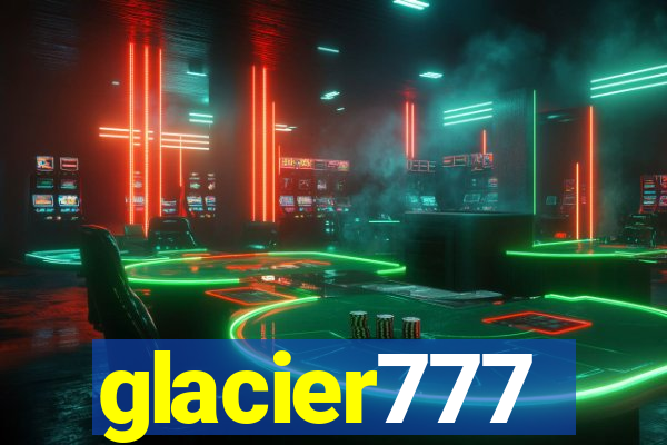 glacier777