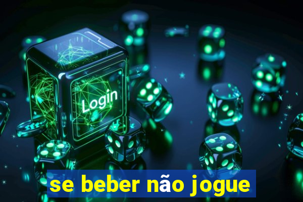 se beber não jogue