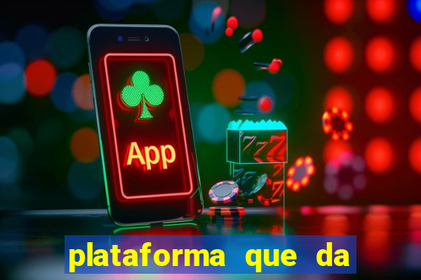 plataforma que da b?nus sem depósito