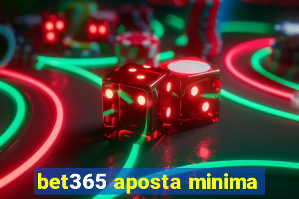 bet365 aposta minima