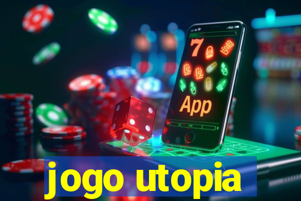 jogo utopia