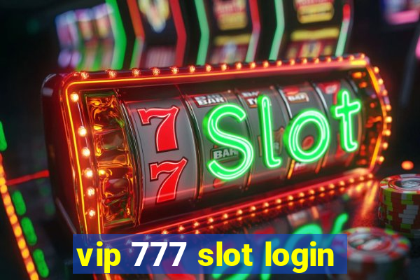 vip 777 slot login