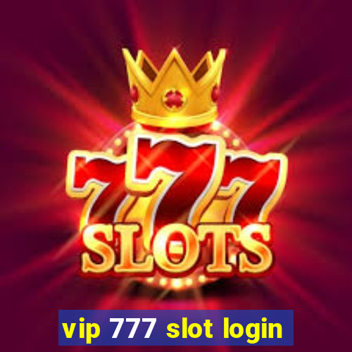 vip 777 slot login