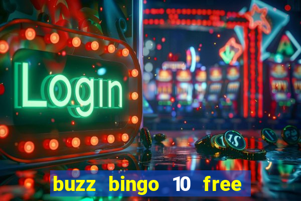 buzz bingo 10 free spins no deposit