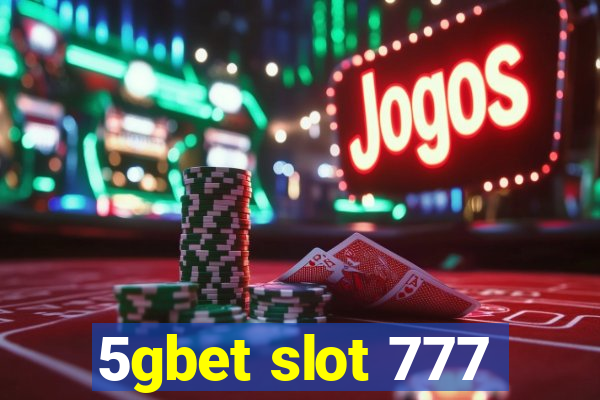 5gbet slot 777