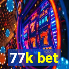 77k bet