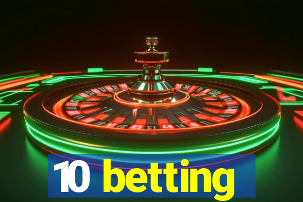 10 betting