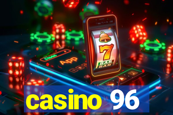 casino 96